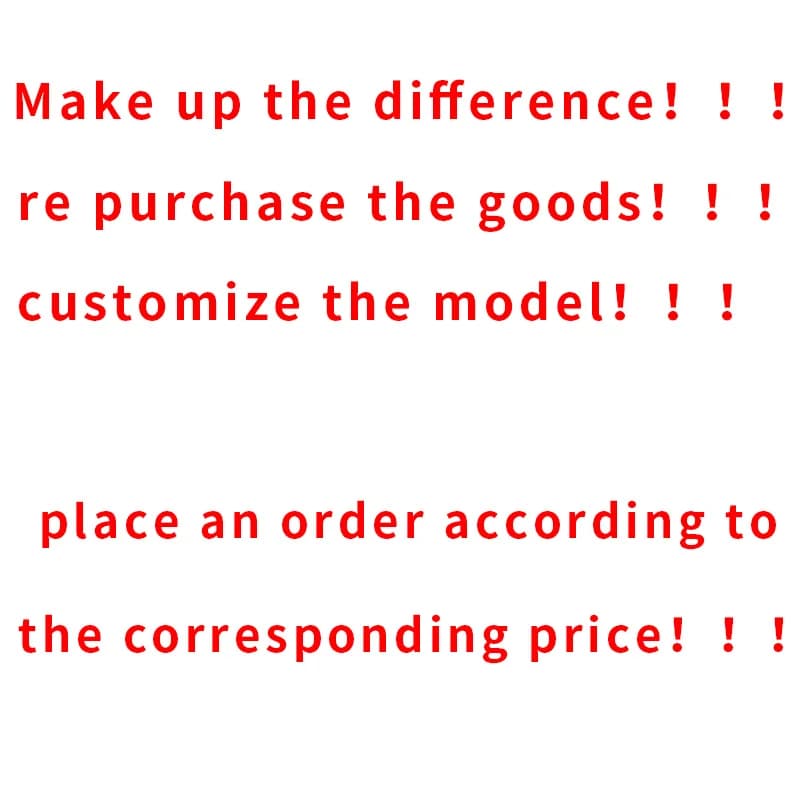 Compensez la différence/renvoyez la marchandise/personnaliser le modèle/asser une commande selon le 