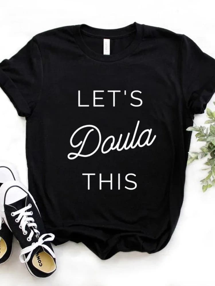 Let's Doula-T-shirt à manches courtes et col rond pour femme, avec cette lettre imprimée, à la mode